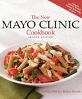 The New Mayo Clinic Cookbook : Eating Well for Better Health