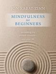 Mindfulness for Beginners: Reclaiming the Present Moment--And Your Life