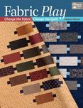 Fabric Play: Change the Fabric, Change the Quilt