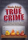 Uncle John's True Crime: A Classic Collection of Crooks, Cops, and Capers