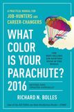 What Color Is Your Parachute? 2016 : A Practical Manual for Job-Hunters and Career-Changers