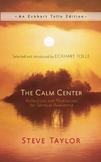 The Calm Center : Reflections and Meditations for Spiritual Awakening