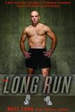 The Long Run : A New York City Firefighters Triumphant Comeback from Crash Victim to Elite Athlete