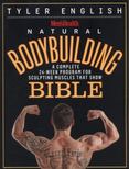 Mens Health Natural Bodybuilding Bible : A Complete 24-Week Program for Sculpting Muscles That Show