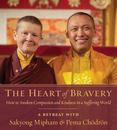 The Heart of Bravery : A Retreat with Sakyong Mipham and Pema Chodron