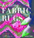 Knitting Fabric Rugs: 28 Colorful Designs for Crafters of Every Level
