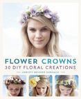 Flower Crowns: 30 Enchanting DIY Floral Creations