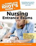 The Complete Idiots Guide to Nursing Entrance Exams