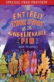 The Entirely True Story of the Unbelievable FIB: Special Preview - The First 6 Chapters plus Bonus Material