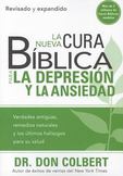 La Nueva Cura B'blica Para la Depresi'n y Ansiedad: Verdades antiguas, remedios naturales y los 'ltimos hallazgos para su salud