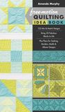 Free-Motion Quilting Idea Book: 155 Mix & Match Designs'- Bring 30 Fabulous Blocks to Life'- Plus Plans for Sashing, Borders, Motifs & Allover Designs