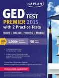 Kaplan GED� Test Premier 2015 with 2 Practice Tests