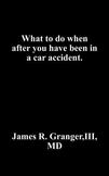 What to do when after you have been in a car accident.