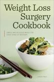 Weight Loss Surgery Cookbook : Simple and Delicious Meals for Every Stage of Recovery