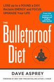 The Bulletproof Diet : Lose up to a Pound a Day, Reclaim Energy and Focus, Upgrade Your Life