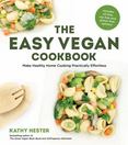 The Easy Vegan Cookbook: Make  Healthy  Home Cooking Practically Effortless