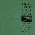 Their Paths Are Peace: The Story of Cleveland's Cultural Gardens