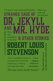 The Strange Case of Dr. Jekyll and Mr. Hyde & Other Stories