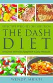 Effective Weight Loss Solution: The DASH Diet: Effective Methods To Lower Blood Pressure