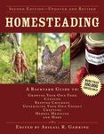 Homesteading : A Backyard Guide to Growing Your Own Food, Canning, Keeping Chickens, Generating Your Own Energy, Crafting, Herbal Medicine, and More