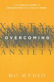 Overcoming Anxiety: Your Biblical Guide to Breaking Free from Fear and Worry
