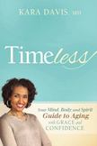 Timeless: Your Mind, Body, and Spirit Guide to Aging With Grace and Confidence