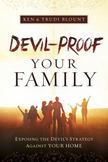 Devil-Proof Your Family: Exposing the Devil's Strategy Against Your Home