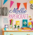 Mollie Makes Paper : From Origami to Greeting Cards and Gift Wrap, 15 Paper Projects for You to Make