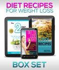 Diet Recipes for Weight Loss (Boxed Set): 2 Day Diet Plan to Lose Pounds in 2015
