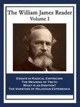 The William James Reader Volume I: Essays in Radical Empiricism;  The Meaning of Truth; What is an Emotion?; The Varieties of Religious Experience