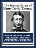 The Selected Essays of Henry David Thoreau: With linked Table of Contents