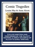 Comic Tragedies: With linked Table of Contents