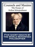 Counsels and Maxims: The Essays of Arthur Schopenhauer