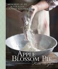 Apple Blossom Pie: Memories of an Australian Country Kitchen