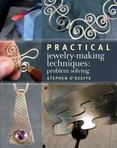 Practical Jewelry-Making Techniques : Problem Solving