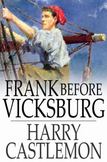 Frank Before Vicksburg: The Gun-Boat Series