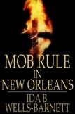 Mob Rule in New Orleans: Robert Charles and His Fight to the Death