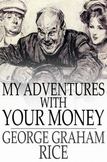 My Adventures with Your Money