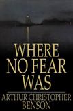 Where No Fear Was: A Book About Fear