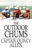 The Outdoor Chums: The First Tour of the Rod, Gun and Camera Club