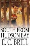 South From Hudson Bay: An Adventure and Mystery Story for Boys