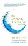 The Simplicity of Stillness Method: 3 Steps to Rewire Your Brain, and Access Your Highest Potential