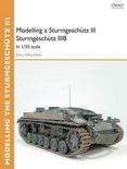Modelling a Sturmgesch'tz III Sturmgesch'tz IIIB: In 1/35 scale