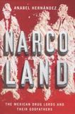 Narcoland : The Mexican Drug Lords and Their Godfathers