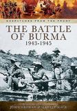 The Battle for Burma 1943-1945: From Kohima & Imphal Through to Victory