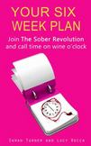 Your Six Week Plan: Join The Sober Revolution and Call Time on Wine o'clock