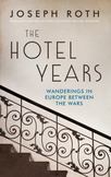 The Hotel Years: Wanderings in Europe between the Wars