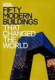 Fifty Modern Buildings That Changed the World