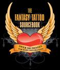 The Fantasy Tattoo Sourcebook : Over 500 Images for Body Decoration