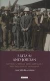 Britain and Jordan : Imperial Strategy, King Abdullah I and the Zionist Movement